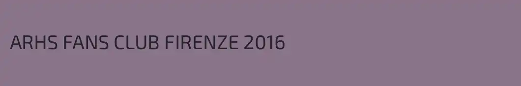 ARHS FANS CLUB FIRENZE 2016